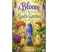 A Bloom In God's Garden (Children's paperback picturebooks)