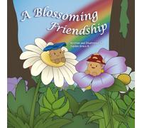 A Blossoming Friendship: An Inspiring Rhyming Picture Book