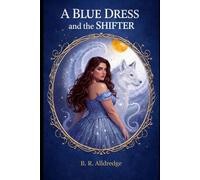 A Blue Dress And The Shifter: A fairytale twist: 2 (The Glass Slipper Series)