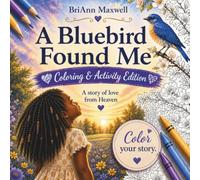 A Bluebird Found Me: Coloring and Activity Edition