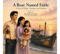 A Boat Named Faith: A Story of Hope, Courage, and Freedom
