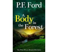 A BODY IN THE FOREST: a gripping Welsh crime mystery full of twists (The West Wales Murder Mysteries)