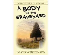 A Body in the Graveyard: Mrs Capper's Casebook #14