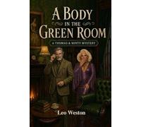 A Body In The Green Room: A Thomas & Minty Mystery