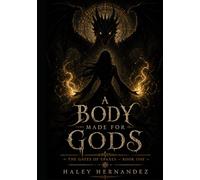 A Body Made for Gods: The Gates of Epaxes (Book 1)