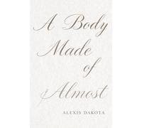 A Body Made of Almost