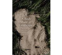 A Body Made of Landscapes