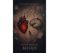 A Body Made To Behave