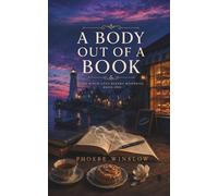 A Body Out of a Book: The Detail That Didn't Belong: 1 (The Birch Cove Bakery Mysteries)