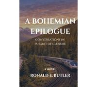 A Bohemian Epilogue - Conversations in Pursuit of Closure