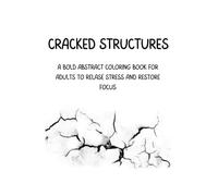 A Bold Abstract Coloring Book for Adults to Relase Stress and Restore Focus: A Modern Abstract Coloring Book for Adults Seeking Calm and Focus