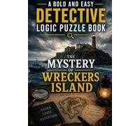 A Bold And Easy Detective Logic Puzzle Book: The Mystery Of Wreckers Island: A Bold And Easy Holmes Gang Logic Puzzle Mystery Series - Version 1 - Volume 2