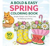 A Bold & Easy Spring Coloring Book: Simple Designs with Thick Lines for Relaxing Coloring