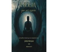 A Bolha que nos separa: A armadilha invisível que nos impede de viver