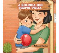 A Bolinha Que Sempre Volta (Historias que Curam)