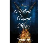 A Bond Beyond Magic- K Corp Novel Book 1 (1)