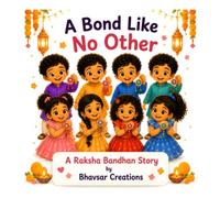 A Bond Like No Other: A Raksha Bandhan Story