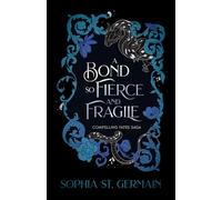 A Bond so Fierce and Fragile (Compelling Fates Saga)