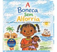A boneca boneca sem alforria: Uma história delicada sobre liberdade e respeito (Vozes da Infância - Contos de memória, identidade e liberdade.)