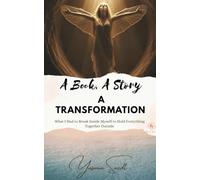 A BOOK, A STORY, A TRANSFORMATION: What I Had to Break Inside Myself to Hold Everything Together Outside