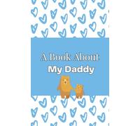 A Book About My Daddy: A Child's Fun Fill-In Gift Journal with Creative Prompts (My Special Someone Keepsake Books)