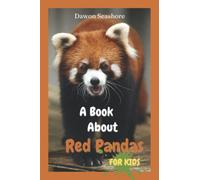 A Book About Red Pandas For Kids: Beautiful photos, interesting facts and a fun quiz! (AMAZING EARTH: Wild Animal Facts)