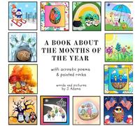 A Book About the Months of the Year: with acrostic poems and painted rocks