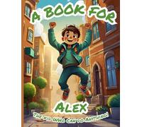A Book for Alex: The Kid Who Can Do Anything!
