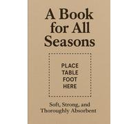 A Book for All Seasons: Soft, Strong, and Thoroughly Absorbent