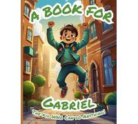 A Book for Gabriel: The Kid Who Can Do Anything!