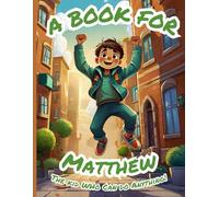 A Book for Matthew: The Kid Who Can Do Anything!