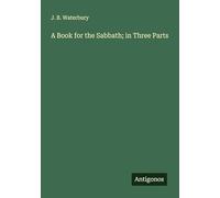 A Book for the Sabbath; in Three Parts