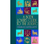 A Book Lover's Guide to the Zodiac (Macmillan Collector's Library)