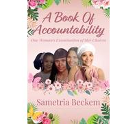 A BOOK OF ACCOUNTABILITY: One Woman’s Examination of Her Choices