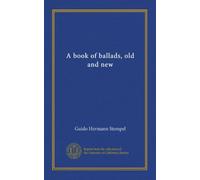 A book of ballads, old and new