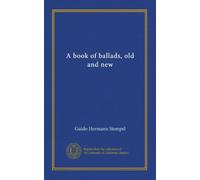 A book of ballads, old and new