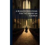 A Book Of Devotions For The American Church