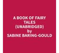 A Book Of Fairy Tales (unabridged) (audiolibro)