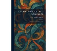 A Book of Graustark Romances: Containing Two Complete Novels