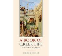 A Book of Greek Life: The Ancient World Through Epigram