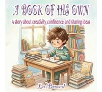 A Book of His Own: A story about creativity, confidence, and sharing ideas