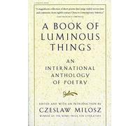 A Book of Luminous Things: An International Anthology of Poetry