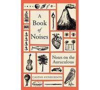 A book of noises: notes on the auraculous