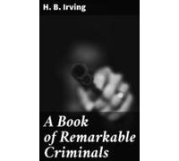 A Book Of Remarkable Criminals (ebook)