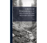 A Book of Remembrance in Relation to the Mystery of God