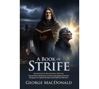 A Book of Strife: The Diary of an Old Soul and Spiritual Struggle: Poetic Meditations on Faith, Doubt, and the Inner Life - Illustrated Edition with Author Biography and Modern Literary Critiques