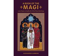 A Book of the Magi: Lore, Prayers, and Spellcraft of the Three Holy Kings (3) (Folk Necromancy in Transmission)