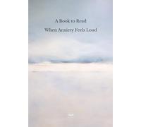 A Book to Read When Anxiety Feels Loud