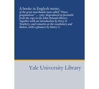 A booke in Englysh metre,: of the great marchaunt man called "Dives pragmaticus" ... 1563. Reproduced in facsimile from the copy in the John Rylands ... and dialect, with a glossary by Henry C.