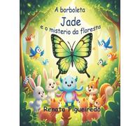 A borboleta Jade e o misterio da floresta